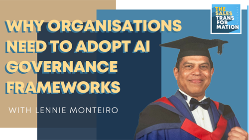 #94 – The growing need for organisations to adopt AI governance frameworks (Lennie Monteiro, 2022)