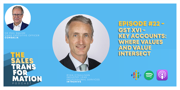 The Sales Transformation Podcast: Ep 22 - GST XVI - Key Accounts: Where Values and Value Intersect